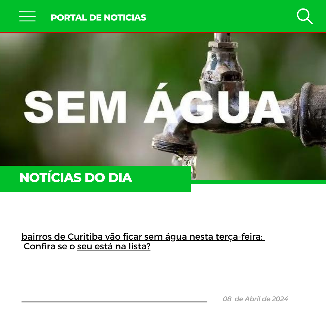 Bairros de Curitiba vão ficar sem água nesta terça-feira. Veja se o seu está na listagem.